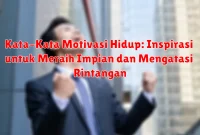 Kata-Kata Motivasi Hidup: Inspirasi untuk Meraih Impian dan Mengatasi Rintangan