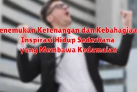 Menemukan Ketenangan dan Kebahagiaan: Inspirasi Hidup Sederhana yang Membawa Kedamaian