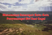 Menemukan Semangat: Kata-Kata Penyemangat Diri Saat Gagal