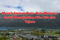 Meraih Impian: Kata-Kata Motivasi untuk Mewujudkan Cita-Cita dan Tujuan
